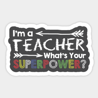 I'm a teacher, what's your superpower? Sticker
